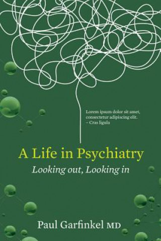 Kniha Life in Psychiatry Paul Garfinkel