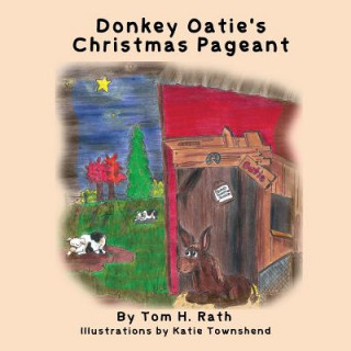 Книга Donkey Oatie's Christmas Pageant Tom H. Rath