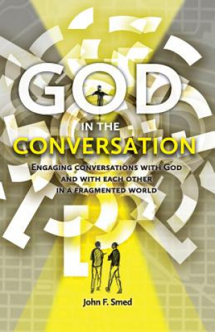 Książka God in the Conversation John F. Smed