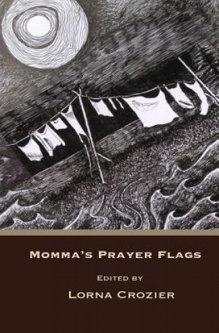 Knjiga Momma's Prayer Flags Lorna Crozier