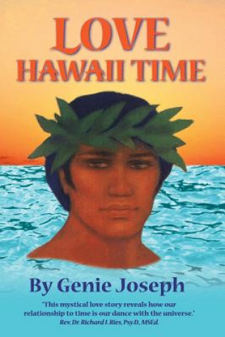 Kniha Love Hawaii Time: A Mystical Love Story Genie Joseph