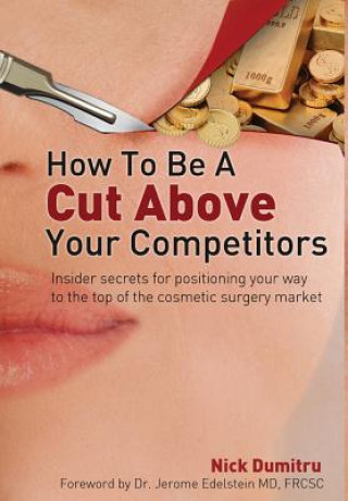 Kniha How to Be a Cut Above Your Competitors Nick Dumitru