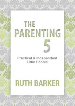 Carte The Parenting Five Ruth Barker