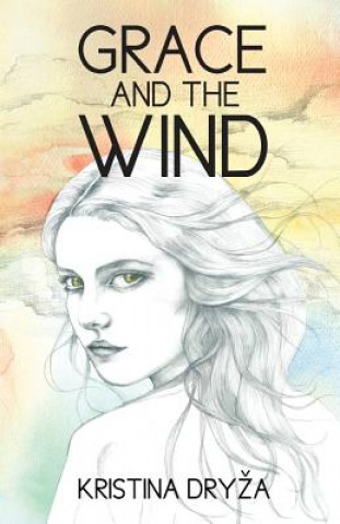 Kniha Grace and the Wind Kristina Dry a.