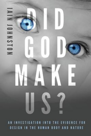 Книга Did God Make Us? Iain Johnston