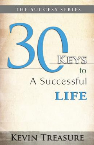 Carte 30 Keys to a Successful Life Kevin A TREASURE
