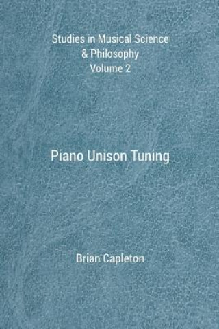 Книга Piano Unison Tuning Dr Brian Capleton