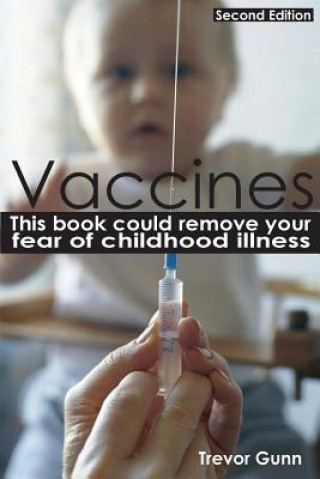 Libro Vaccines - This Book Could Remove Your Fear of Childhood Illness Trevor Gunn