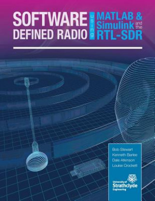Könyv Software Defined Radio Using MATLAB & Simulink and the RTL-SDR Robert W Stewart