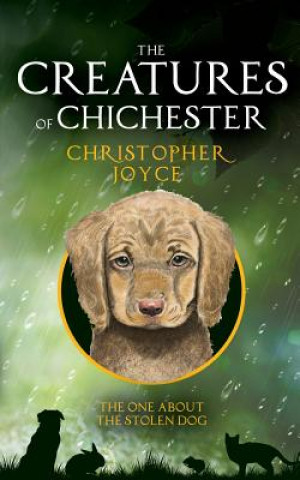 Könyv Creatures of Chichester Christopher Joyce