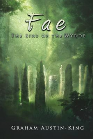 Kniha Fae - The Sins of the Wyrde Graham Austin-King