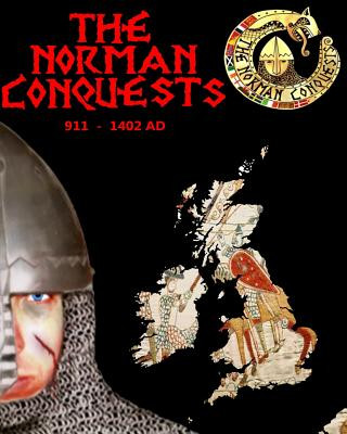 Carte The Norman Conquests: The Complete History of Thenormans 911 - 1402 Ad MR Benjamin James Baillie