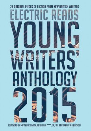 Könyv Young Writers' Anthology 2015 Electric Reads