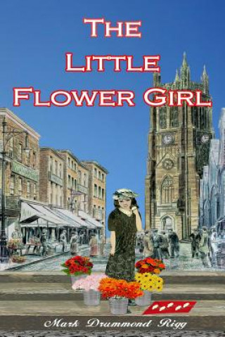 Kniha Little Flower Girl Mark Drummond Rigg