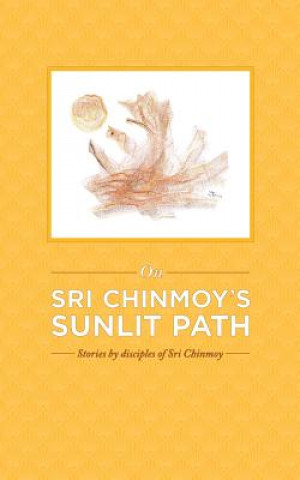 Książka On Sri Chinmoy's Sunlit Path Pragya Gerig