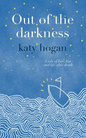 Könyv Out of the Darkness Katy Hogan