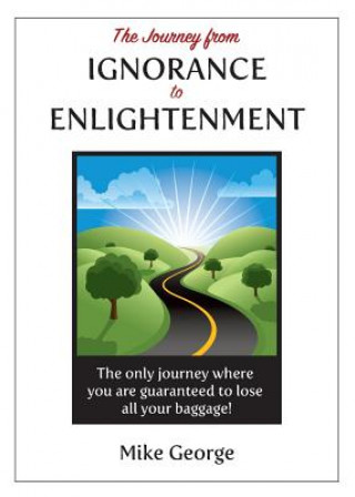 Livre Journey from IGNORANCE to ENLIGHTENMENT Mike George