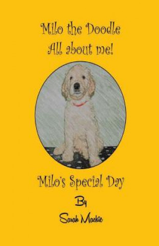 Könyv Milo's Special Day Sarah L Mackie