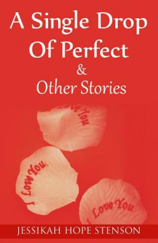 Kniha A Single Drop of Perfect & Other Stories Jessikah Stenson