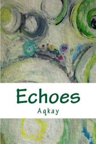 Könyv Echoes Aqkay