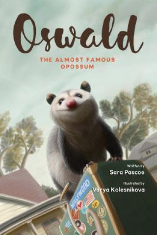 Książka Oswald, the Almost Famous Opossum Sara Katherine Pascoe