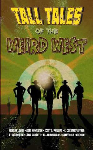 Kniha Tall Tales of the Weird West Jackson Lowry