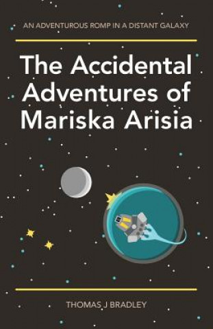 Kniha Accidental Adventures of Mariska Arisia Thomas J. Bradley