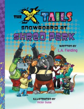 Knjiga X-tails Snowboard at Shred Park L. A. Fielding