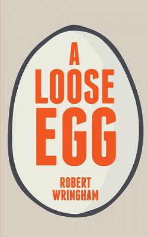 Könyv Loose Egg Robert Wringham