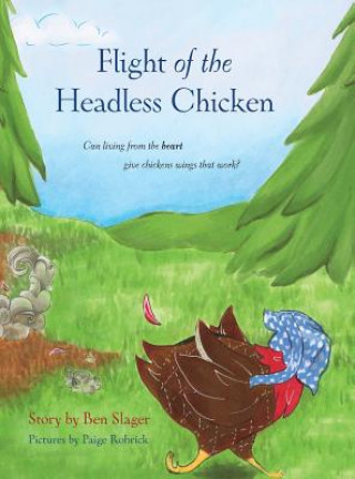 Kniha Flight of the Headless Chicken Benjamin P Slager