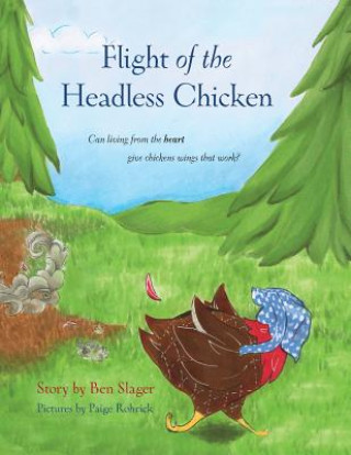 Könyv Flight of the Headless Chicken Benjamin P Slager