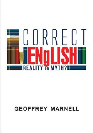 Carte Correct English: Reality or Myth? Geoffrey Robert Marnell