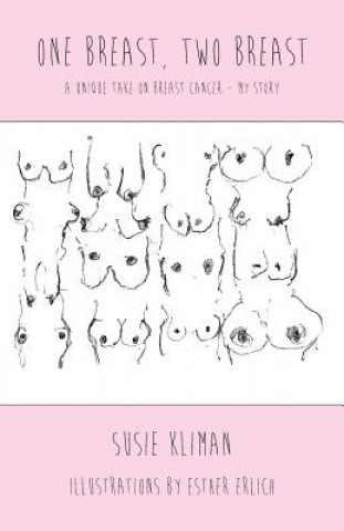 Livre One Breast, Two Breast Susie Kliman