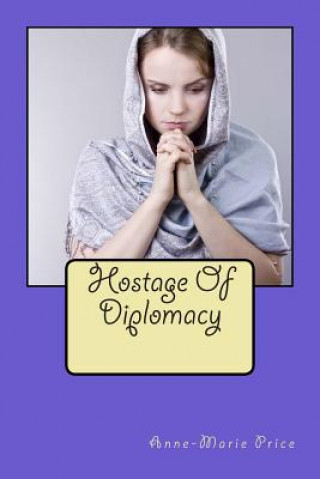 Könyv Hostage of Diplomacy Miss Anne-Marie Price