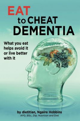 Kniha Eat To Cheat Dementia Ngaire Ann Hobbins