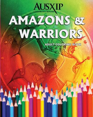 Knjiga Amazons & Warriors AUSXIP Coloring
