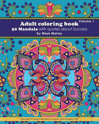 Książka Adult coloring Book 50 Mandala with Quotes about success Moya Mulvay