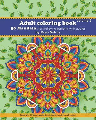 Könyv Adult Coloring Book 50 Mandala stress relieving patterns with quotes Moya Mulvay