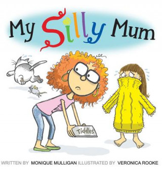 Kniha My Silly Mum Monique Mulligan