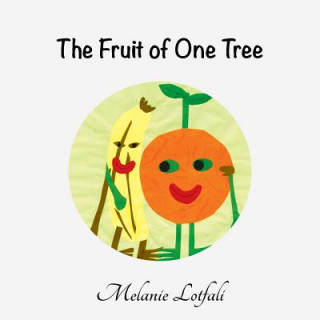 Könyv Fruit of One Tree Melanie Lotfali