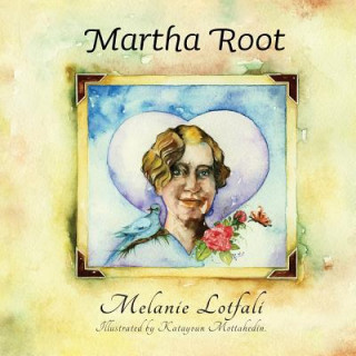 Kniha Martha Root Melanie Lotfali