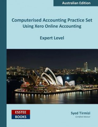 Kniha Computerised Accounting Practice Set Using Xero Online Accounting Syed Tirmizi