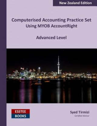 Könyv Computerised Accounting Practice Set Using MYOB AccountRight - Advanced Level Syed Tirmizi