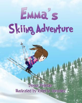 Könyv Emma's Skiing Adventure Denise Pelletier