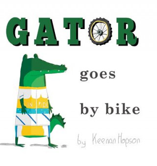 Książka Gator Goes By Bike Keenan Hopson