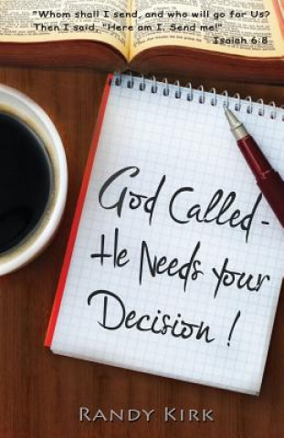 Carte God Called - He Needs Your Decision Randy W. Kirk