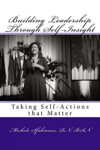 Livre Building Leadership Through Self-Insight: Taking Self-Actions That Matter Michele Sfakianos