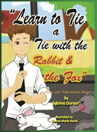 Książka Learn to Tie a Tie with the Rabbit and the Fox Sybrina Durant