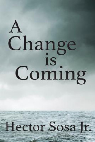 Libro Change Is Coming Hector Sosa