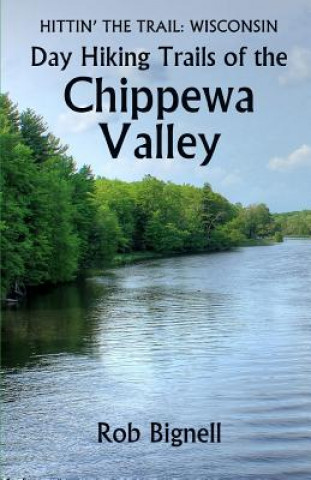 Książka Day Hiking Trails of the Chippewa Valley Rob Bignell